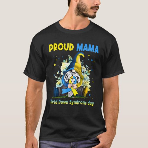 Family Gnome Proud Mama Down Syndrome Awareness T2 T_Shirt