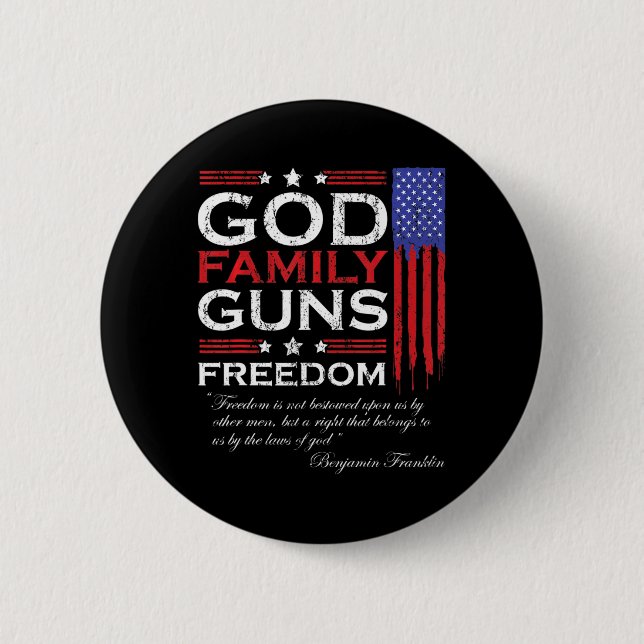 FAMILY GOD GUNS AND FREEDOM CHRISTIAN MAGA  TRUMP  BUTTON (Front)