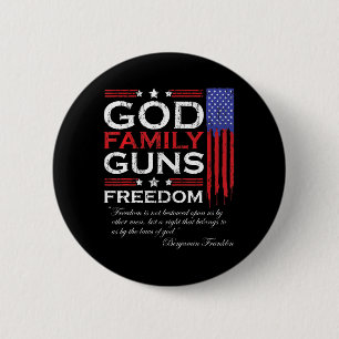 FAMILY GOD GUNS AND FREEDOM CHRISTIAN MAGA TRUMP BUTTON
