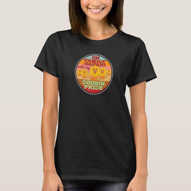 Family Group Vacation Safari With My Cousin Pride  T-Shirt (Front)