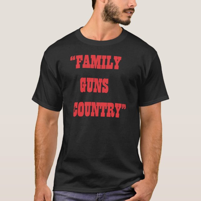 FAMILY GUNS COUNTRY BLK.png T-Shirt (Front)