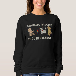 Family Humor Cute Troublemaker Cat Dog Parrot Baby Sweatshirt