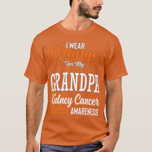 Family I Wear Orange For My Grandpa Kidney Cancer  T_Shirt