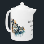 Family Inspirational Wolf Quote Strength Pack Teapot<br><div class="desc">Grab this great wolf quote or saying for family gifts.  The strength of the wolf is the pack and the strength of the pack is the wolf with watercolor wolf painting art</div>