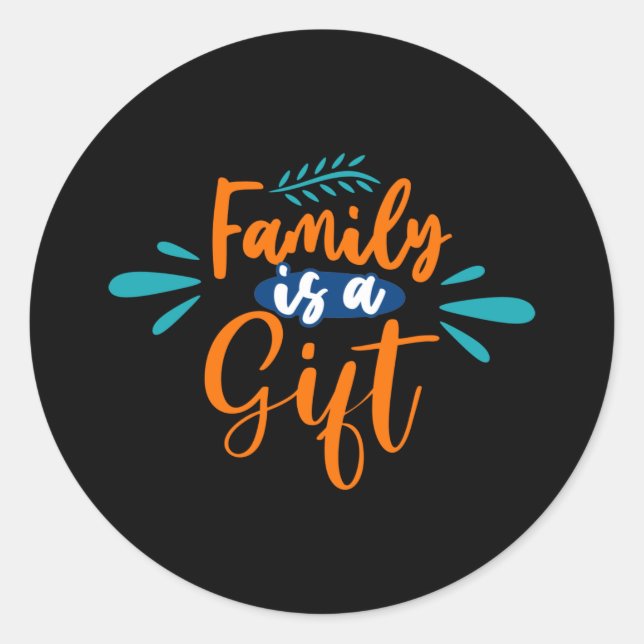 Family is a Gift Classic Round Sticker (Front)