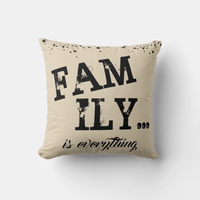 Family Is Everything Beige Grunge Style - Throw Pillow (Front)