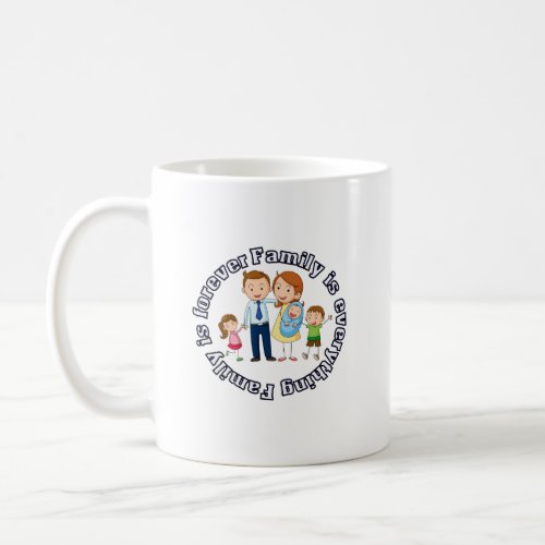 Family is everything  coffee mug