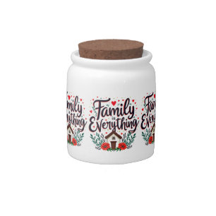 Family is Everything Cottagecore Candy Jar