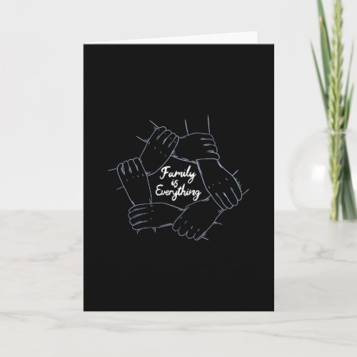 Family Is Everything Friends Bonding Card