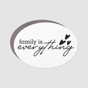 Family Is Everything - Heartfelt Family Design  Car Magnet