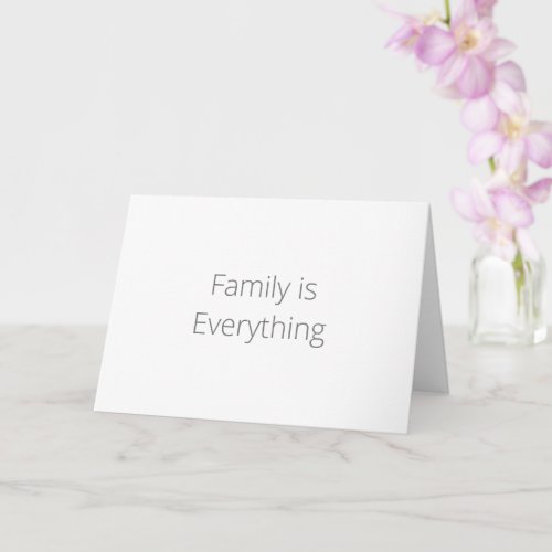 Family is Everything Inspirational Quote Text Card