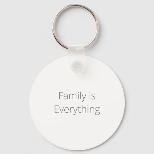 Family is Everything Inspirational Quote Text Keychain