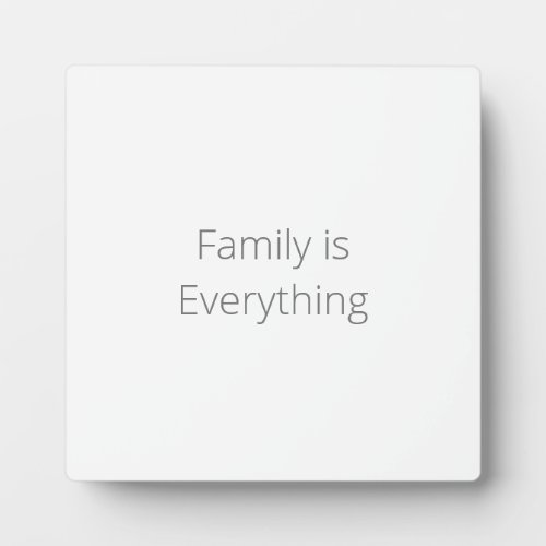 Family is Everything Inspirational Quote Text Plaque