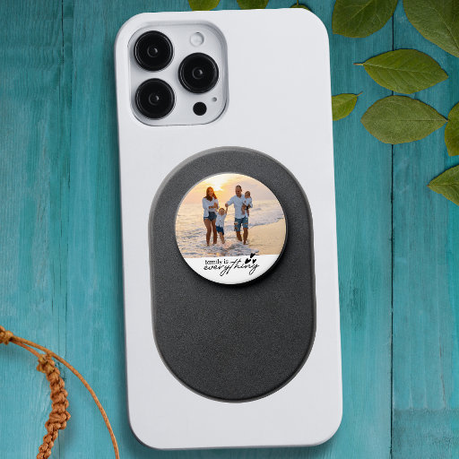 Family Is Everything Modern Photo Typography PopSocket