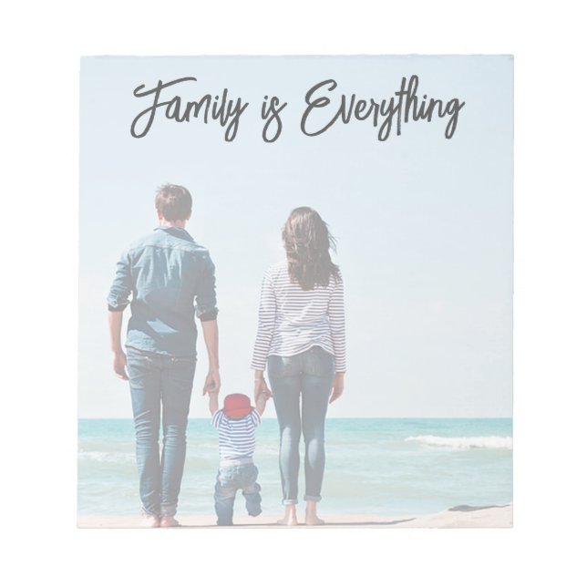 Family Is Everything Modern Script + Photo Notepad (Front)