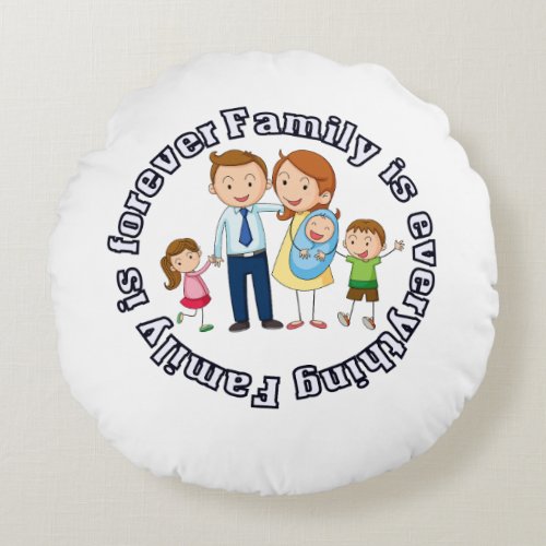Family is everything  round pillow