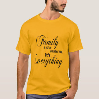 Family is Everything T-Shirt