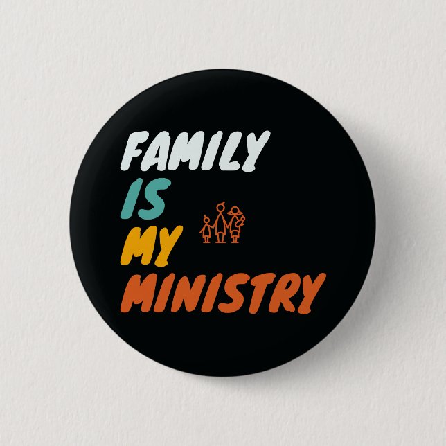Family Is My Ministry Button (Front)