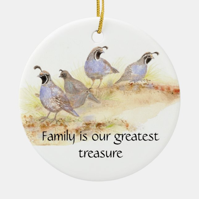 Family is our greatest treasure, California Quail Ceramic Ornament (Front)