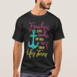 Family is the Anchor That Holds us Through Lifes S T-Shirt