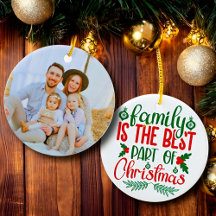 Family is the best part of Christmas ornament