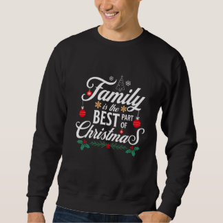 Family Is The Best Part Of Christmas Sweatshirt