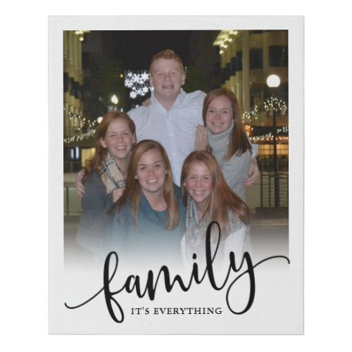 Family Its Everything Full Photo Custom Faux Canvas Print