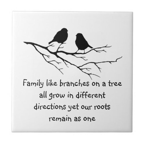 Family like branches on a tree Saying with Birds Ceramic Tile