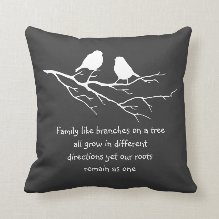 Family like branches on a tree Saying with Birds Throw Pillows