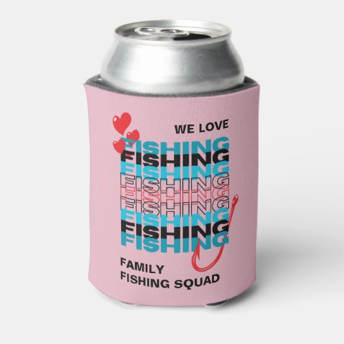 Family LOVE FISHING Team Squad Pink Can Cooler