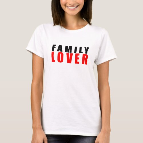 Family lover T_Shirt