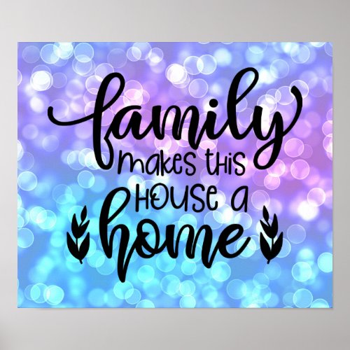 Family Makes This House A Home Poster