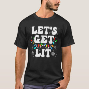 Family Matching Christmas Gifts Let s Get Lit Chri T-Shirt