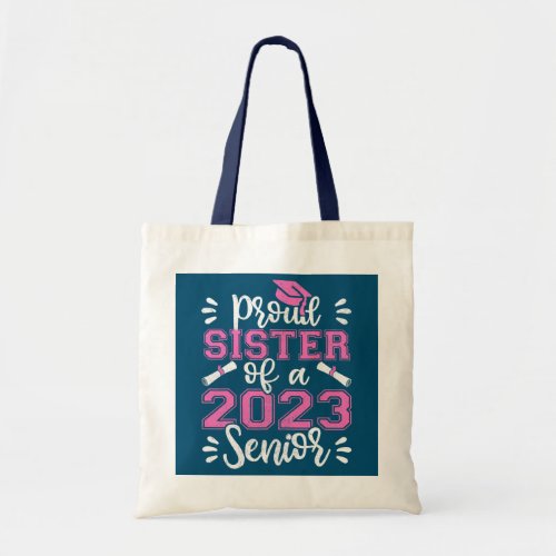 Family Matching Graduation Proud Sister Of 2023 Tote Bag