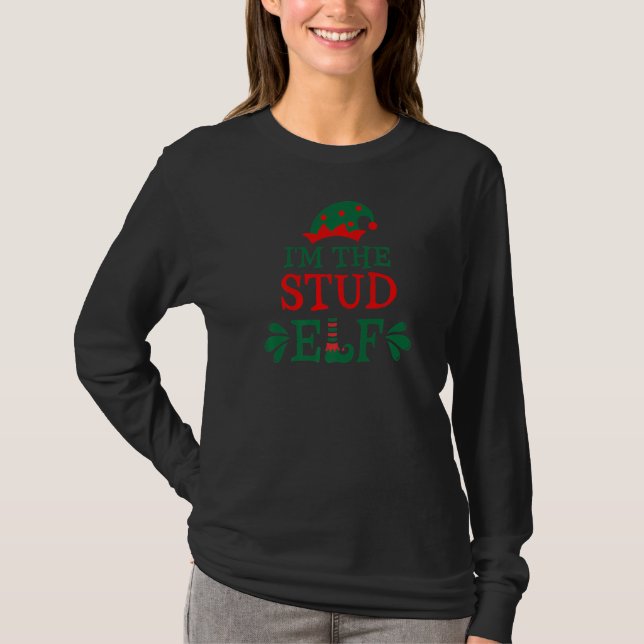 Family Matching Group Christmas  I'm the Stud Elf T-Shirt (Front)