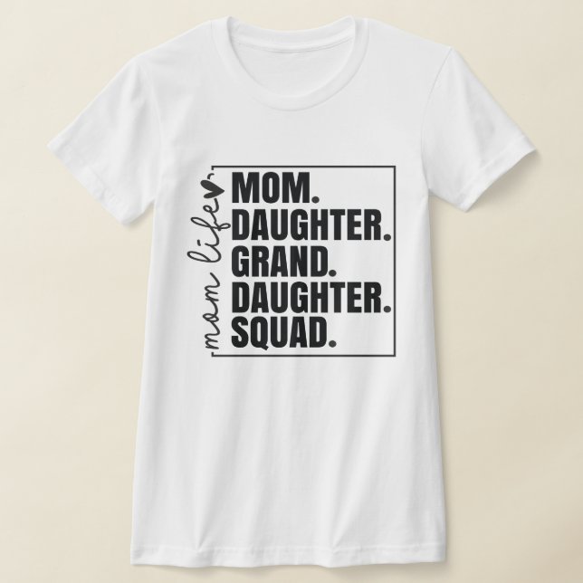 Family Matching Mom Daughter Granddaughter Sqyad T-Shirt (Laydown)