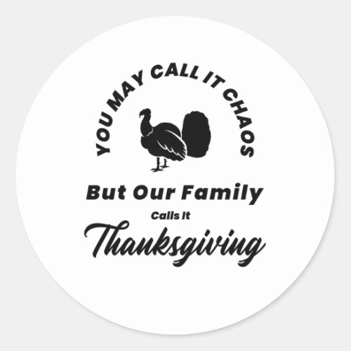 Family Matching Thanksgiving Outfit Funny You May Classic Round Sticker