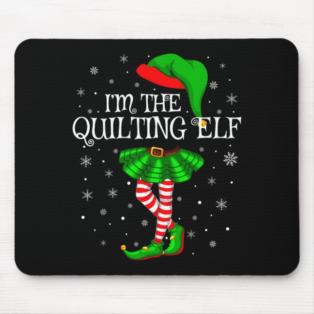 Family Matching Women Girls I'm The Quilting Elf C Mouse Pad (Front)