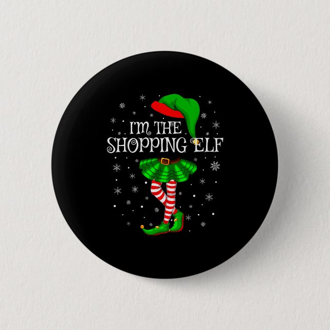 Family Matching Women Girls I'm The Shopng Elf Chr Button (Front)