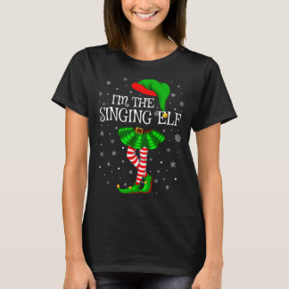 Family Matching Women Girls I'm The Singing Elf Ch T-Shirt
