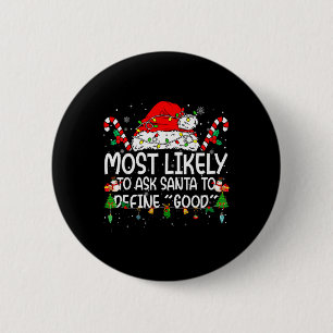 Family Matching Xmas Most Likely To Ask Santa To D Button