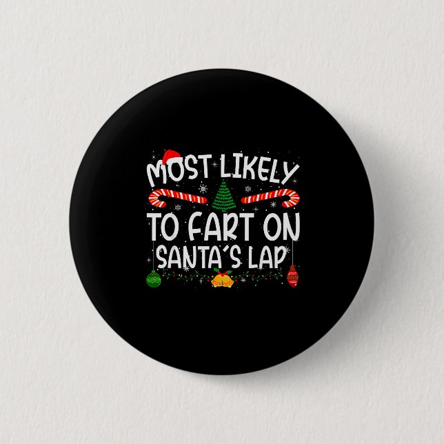 Family Matching Xmas Most Likely To Fart On Santa' Button (Front)