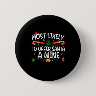 Family Matching Xmas Most Likely To Offer Santa A  Button