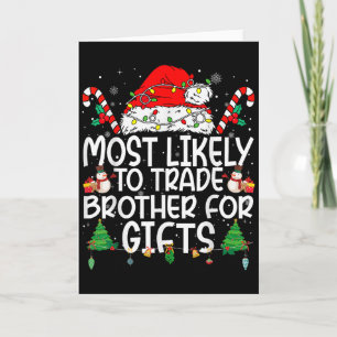 Family Matching Xmas Most Likely To Trade Brother Card