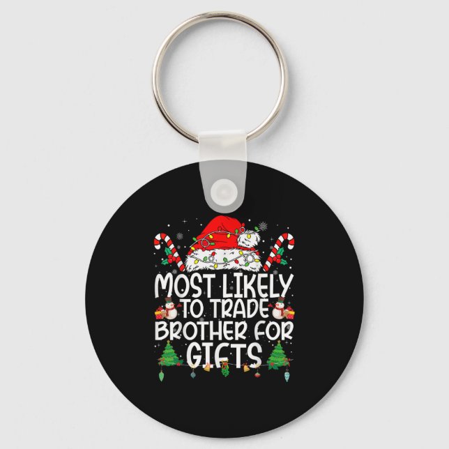 Family Matching Xmas Most Likely To Trade Brother  Keychain (Front)