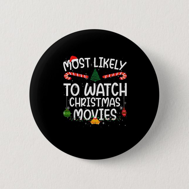 Family Matching Xmas Most Likely To Watch Christma Button (Front)