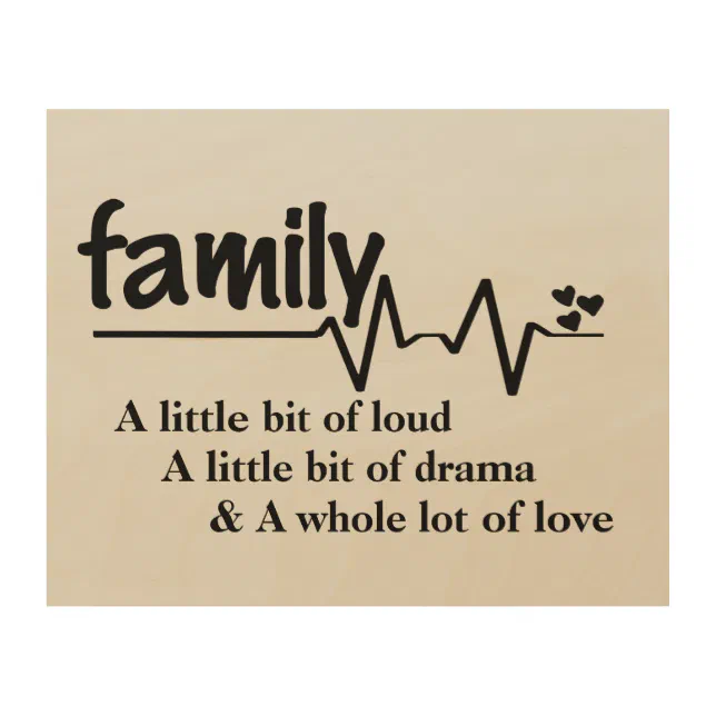 Family Meaning Loud Drama Crazy Family Quotes Wood Wall Art Zazzle