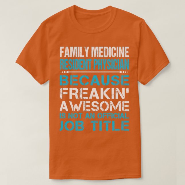 Family Medicine Resident Physician Freaking Awesom T-Shirt (Design Front)