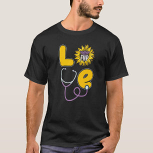 Family Nurse Practitioner Love Sunflower T-Shirt