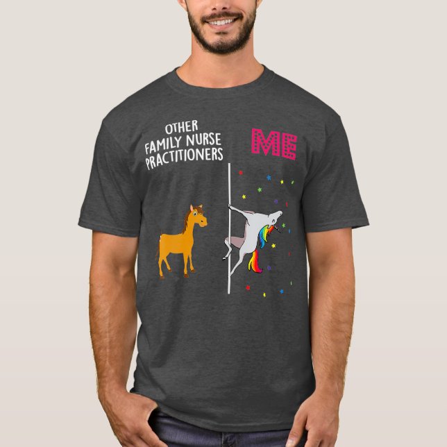 Family Nurse Practitioner Unicorn Others You T-Shirt (Front)